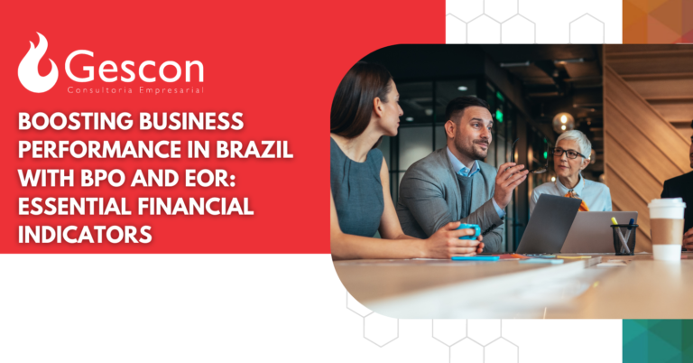 Boosting Business Performance in Brazil with BPO and EOR: Essential Financial Indicators