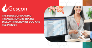 The Future of Banking Transactions in Brazil: Discontinuation of DOC and TEC in 2024