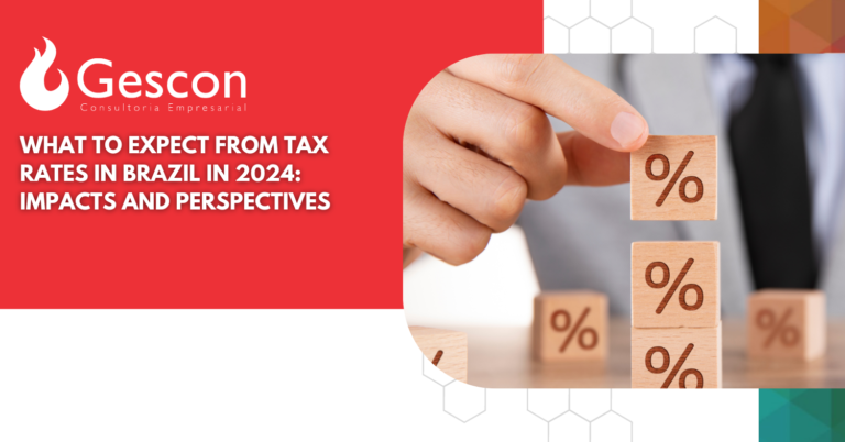 What to Expect from Tax Rates in Brazil in 2024: Impacts and Perspectives